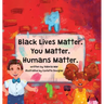Black Lives Matter. You Matter. Humans Matter.