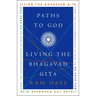 Paths to God: Living the Bhagavad Gita