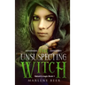 The unsuspecting witch: Fantasy adventure for kids and adults