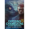 Exposing Chameleons Within the Ranks: A Voice Beyond the Badge