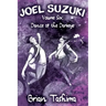 Joel Suzuki, Volume Six: Dance of the Darkeye
