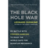 The Black Hole War: My Battle with Stephen Hawking to Make the World Safe for Quantum Mechanics