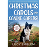 Christmas Carols and Canine Capers! A Howling Good Christmas Mystery