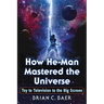 How He-Man Mastered the Universe: Toy to Television to the Big Screen