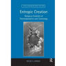 Entropic Creation: Religious Contexts of Thermodynamics and Cosmology