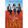 Yes, I was in Love