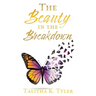 The Beauty in the Breakdown