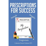 Prescriptions for Success: My Perspective
