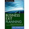 Business Exit Planning: Options, Value Enhancement, and Transaction Management for Business Owners