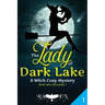 The Lady of Dark Lake: A Witch Cozy Mystery