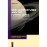Cosmic Miniatures and the Future Sense: Alexander Kluge's 21st-Century Literary Experiments in German Culture and Narrative Form
