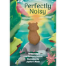 Perfectly Noisy
