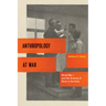 Anthropology at War: World War I and the Science of Race in Germany