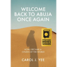 Welcome Back to Abuja Once Again: How I Became a Citizen of the World