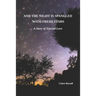 And the Night is Spangled with Fresh Stars: A Story of Eternal Love