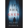 If She Knew (A Kate Wise Mystery-Book 1)