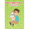 Boy's Best Friend: A Story About A Boy and His Best Friend, Bedtime Stories for Preschoolers, Children's Dog Story Book, Puppy Lover's Bo