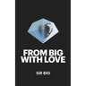 From BIG With Love