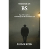 The Book On BS: Fog of Deception: Unmasking the BS in Modern Life