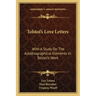Tolstoi's Love Letters: With a Study on the Autobiographical Elements in Tolstoi's Work