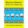 Blantyre Mission Stories of its Beginning