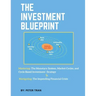 The Investment Blueprint: Mastering: The Monetary System, Market Cycles, and Cycle Based Investment Strategy & Navigating: The Impending Financial Cri