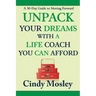 Unpack Your Dreams With a Life Coach You Can Afford: A 30-Day Guide to Moving Forward