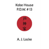 Kobe House P.O.W. #13