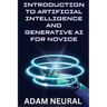Introduction to Artificial Intelligence and Generative AI for Novice