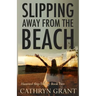 Slipping Away from the Beach: The Haunted Ship Trilogy Book Two