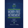 Your Key to a Worry-Free Retirement: Retire with Confidence