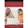 Faculty Peer Coaching in Higher Education: Partnerships to Support Improved Instructional Practices
