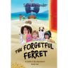 The Forgetful Ferret: A Caitlin & Rio Adventure