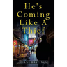 He's Coming Like a Thief