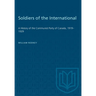 Soldiers of the International: A History of the Communist Party of Canada, 1919-1929