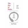 The Zen of Haiku: 1000 Tiny Poems