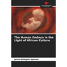 The Human Embryo in the Light of African Culture