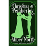 Christmas At Pemberley: A Pride & Prejudice Variation
