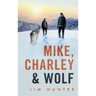 Mike, Charley & Wolf