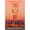 The Age of Fentanyl: Ending the Opioid Epidemic
