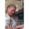 The Man Who Lives with Wolves: A Memoir