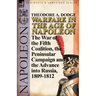 Warfare in the Age of Napoleon-Volume 4: The War of the Fifth Coalition, the Peninsular Campaign and the Invasion of Russia, 1809-1812