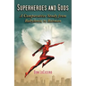 Superheroes and Gods: A Comparative Study from Babylonia to Batman