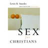 Sex for Christians: The Limits and Liberties of Sexual Living