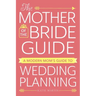 The Mother of the Bride Guide: A Modern Mom's Guide to Wedding Planning