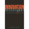 Innovation Corrupted: The Origins and Legacy of Enron's Collapse