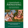 The Upanishads for Awakening: A Practical Commentary on India's Classical Scriptures