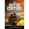 The Dutch Century: Domination of the Spice Trade at Any Cost