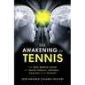 The AWAKENING in Tennis: The Best Mental Book for Tennis Players, Athletes, Coaches and Parents