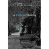 A Child is Missing: A True Story
